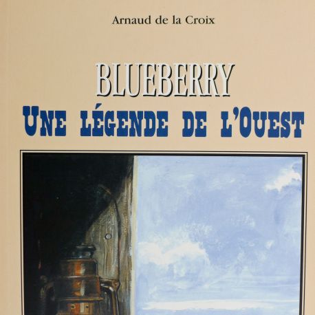 DE LA CROIX Blueberry Une légende de l'Ouest