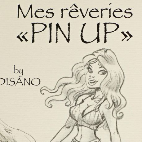 DI SANO Mes rêveries pin up TL 600 ex signé